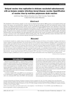 Article  Delayed vaccine virus replication in chickens vaccinated subcutaneously with an immune complex infectious bursal disease vaccine: Quantification of vaccine virus by real-time polymerase chain reaction Judit Ivá