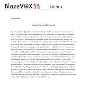 Fall 2014 Helen Park Gnats at Tiger Uncle’s Funeral The incessant armies of gnats that swam around our heads in drunken joy reminded me of the buzzards one notes in the sky on occasion. Garbed in the thick black fabric