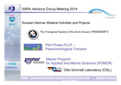 ISIRA Advisory Group Meeting 2014 ISIRA Russian-German Bilateral Activities and Projects The Transpolar System of the Arctic Ocean (TRANSDRIFT)