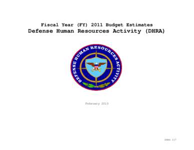 Fiscal Year (FY[removed]Budget Estimates  Defense Human Resources Activity (DHRA) February 2010