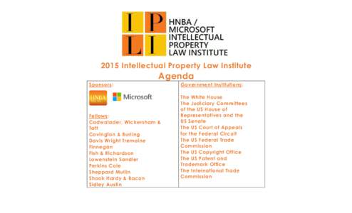 2015 Intellectual Property Law Institute  Agenda Sponsors:  Fellows: