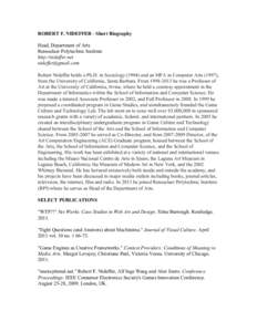 ROBERT F. NIDEFFER - Short Biography Head, Department of Arts Rensselaer Polytechnic Institute http://nideffer.net [removed] Robert Nideffer holds a Ph.D. in Sociology[removed]and an MFA in Computer Arts (1997),