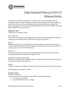 Data Steward Manual[removed]Release Notes This resource summarizes changes and corrections to the DATA STEWARD MANUAL[removed]published on August 22, 2014. Updates are listed with the most recent information appearing ne
