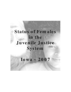 Status of Females in the Juvenile Justice System Iowa ~ 2007