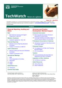 Issue 141 • July 2014 TechWatch updates you on technical developments in financial reporting, auditing, ethics, regulation and business. The Institute welcomes your comments, emailed to < [removed] >