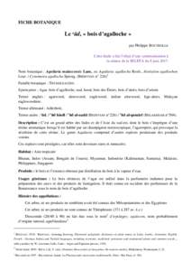 FICHE BOTANIQUE  Le ᶜūd, « bois d’agalloche » par Philippe BOUTROLLE Cette étude a fait l’objet d’une communication à la séance de la SELEFA du 8 juin 2017.