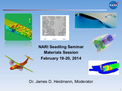 NARI Seedling Seminar Materials Session February 19-20, 2014 Dr. James D. Heidmann, Moderator 1