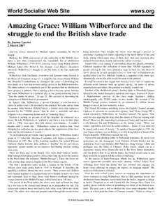 World Socialist Web Site  wsws.org Amazing Grace: William Wilberforce and the struggle to end the British slave trade