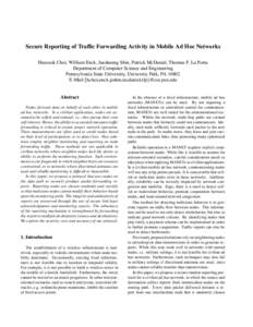 Secure Reporting of Traffic Forwarding Activity in Mobile Ad Hoc Networks Heesook Choi, William Enck, Jaesheung Shin, Patrick McDaniel, Thomas F. La Porta Department of Computer Science and Engineering Pennsylvania State