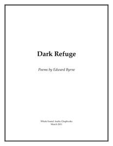 Dark Refuge Poems by Edward Byrne Whale Sound Audio Chapbooks March 2011