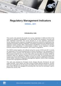 Regulatory Management Indicators ISRAEL, 2011 Introductory note This country note presents the results of a survey undertaken in 2009 and 2010 of the systems for regulatory management in the new member and accession coun