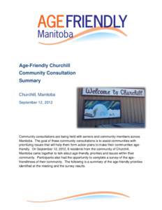 Age-Friendly Churchill Community Consultation Summary Churchill, Manitoba September 12, 2012