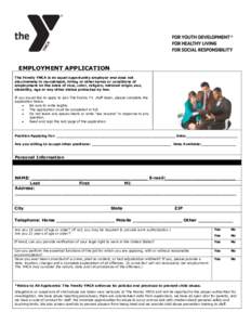 EMPLOYMENT APPLICATION The Family YMCA is an equal opportunity employer and does not discriminate in recruitment, hiring or other terms or conditions of employment on the basis of race, color, religion, national origin, 