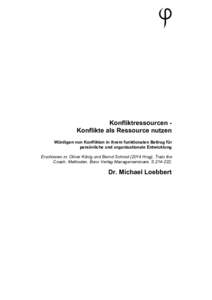 Konfliktressourcen Konflikte als Ressource nutzen Würdigen von Konflikten in ihrem funktionalen Beitrag für persönliche und organisationale Entwicklung Erschienen in: Oliver König und Bernd SchmidHrsg). Train 