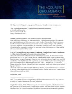 The Department of Hispanic Languages and Literature at Stony Brook University presents “The Accursed Circumstance”: Virgilio Piñera Centennial Conference at Stony Brook University Thursday November 8, 2012 Wang Cent