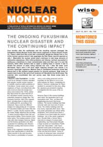 JULY 15, 2011 | NoTHE ONGOING FUKUSHIMA NUCLEAR DISASTER AND THE CONTINUING IMPACT Four months after the earthquake and the resulting tsunami damaged the