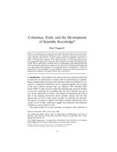 Coherence, Truth, and the Development of Scientific Knowledge* Paul Thagard†‡ What is the relation between coherence and truth? This paper rejects numerous answers to this question, including the following: truth is 