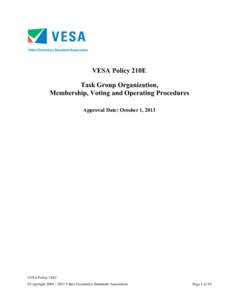 VESA Policy 210E Task Group Organization, Membership, Voting and Operating Procedures Approval Date: October 1, 2013  VESA Policy 210E