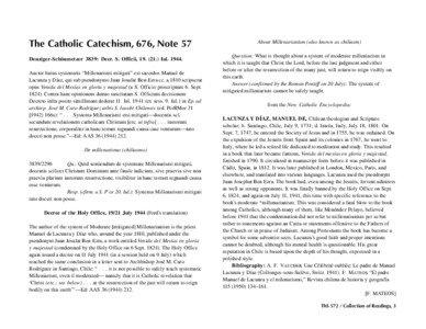 The Catholic Catechism, 676, Note 57 Denziger-Schönmetzer 3839: Decr. S. Officii, [removed]Iul[removed]Auctor huius systematis “Millenarismi mitigati” est sacerdos Manuel de