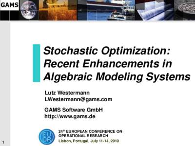 Applied mathematics / Computer algebra systems / Numerical software / Computer file formats / FortSP / General Algebraic Modeling System / Stochastic optimization / Stochastic programming / Algebraic modeling language / Operations research / Mathematical optimization / Numerical analysis