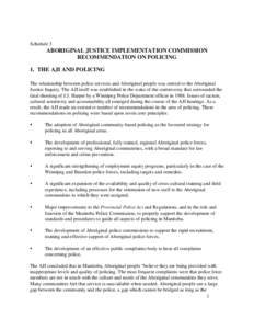 Schedule 3  ABORIGINAL JUSTICE IMPLEMENTATION COMMISSION RECOMMENDATION ON POLICING 1. THE AJI AND POLICING The relationship between police services and Aboriginal people was central to the Aboriginal