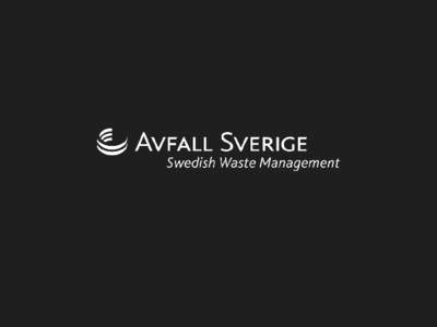 WHY DIRT IS THE NEW CLEAN  Material recycling and waste-to-energy go hand in hand: an integrated approach to resource conservation and climate protection based on Swedish experiences Avfall Sverige 2009