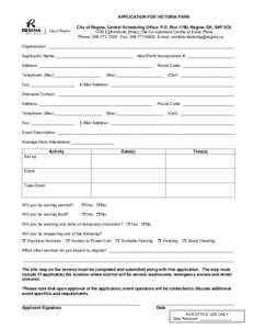 APPLICATION FOR VICTORIA PARK City of Regina, Central Scheduling Office, P.O. Box 1790, Regina, SK, S4P 3C8 1700 Elphinstone Street, The Co-operators Centre at Evraz Place Phone: [removed]Fax: [removed]E-mail: ce