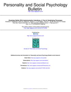 Personality and Social Psychology Bulletin http://psp.sagepub.com/ Breaking Habits With Implementation Intentions: A Test of Underlying Processes Marieke A. Adriaanse, Peter M. Gollwitzer, Denise T. D. De Ridder, John B.