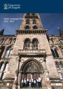 Gaelic Language Plan University of Glasgow Gaelic Language Plan 2012 – 2017  “The University of Glasgow recognises that Gaelic