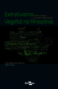 Extrativismo Vegetal na Amazônia história, ecologia, economia e domesticação  Empresa Brasileira de Pesquisa Agropecuária