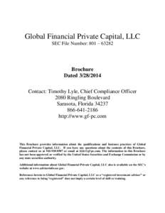 Global Financial Private Capital, LLC SEC File Number: 801 – 63282 Brochure Dated[removed]Contact: Timothy Lyle, Chief Compliance Officer