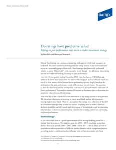 Do ratings have predictive value?  Relying on past performance may not be a viable investment strategy. By Baird’s Asset Manager Research  Mutual fund ratings are a common measuring stick against which fund managers ar