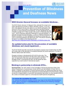 Ed. 6, July[removed]Prevention of Blindness and Deafness News WHO Director-General focusses on avoidable blindness… The WHO Director-General, Dr Margaret Chan, attended the annual Lions
