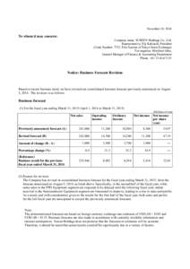 November 10, 2014  To whom it may concern: Company name: SCREEN Holdings Co., Ltd. Representative: Eiji Kakiuchi, President (Code Number: 7735, First Section of Tokyo Stock Exchange)