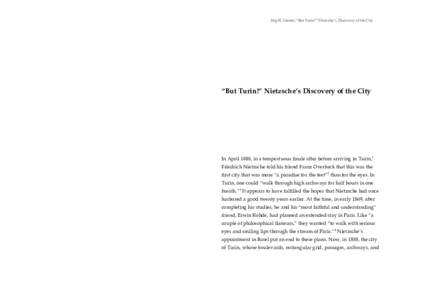 Jörg H. Gleiter, “But Turin!” Nietzsche’s Discovery of the City  “But Turin!” Nietzsche’s Discovery of the City In April 1888, in a tempestuous finale after before arriving in Turin,1 Friedrich Nietzsche tol