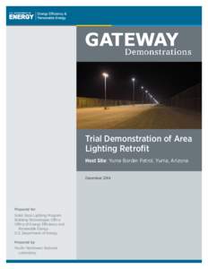 Trial Demonstration of Area Lighting Retrofit Host Site: Yuma Border Patrol, Yuma, Arizona DecemberPrepared for: