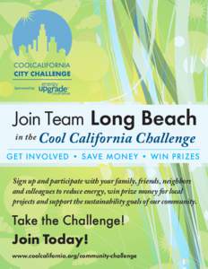 Join Team Long Beach in the Cool California Challenge  GET INVOLVED • SAVE MONEY • WIN PRIZES