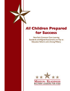 All Children Prepared for Success New York Common Core Learning Standards and Aligned Assessments are Key to Education Reform and a Strong Military