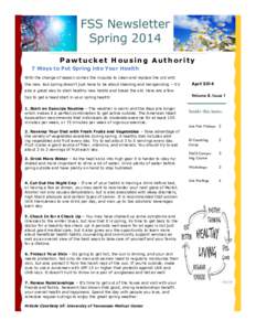 FSS Newsletter Spring 2014 Pawtucket Housing Authority 7 Ways to Put Spring into Your Health With the change of season comes the impulse to clean and replace the old with the new. But spring doesn’t just have to be abo