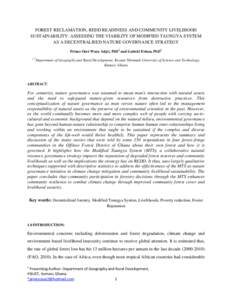 FOREST RECLAMATION, REDD READINESS AND COMMUNITY LIVELIHOOD SUSTAINABILITY: ASSESSING THE VIABILITY OF MODIFIED TAUNGYA SYSTEM AS A DECENTRALISED NATURE GOVERNANCE STRATEGY Prince Osei-Wusu Adjei, PhD1 and Gabriel Eshun,