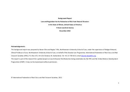 Background Report Law and Regulation for the Reduction of Risk from Natural Disasters in the State of Illinois, United States of America A State Law Desk Survey December 2012