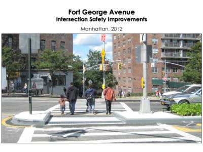 Fort George Avenue  Intersection Safety Improvements Manhattan, 2012  Fort George Avenue