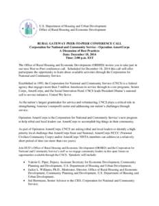 U.S. Department of Housing and Urban Development Office of Rural Housing and Economic Development RURAL GATEWAY PEER-TO-PEER CONFERENCE CALL Corporation for National and Community Service - Operation AmeriCorps A Discuss