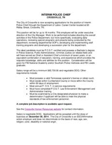 INTERIM POLICE CHIEF CROSSVILLE, TN The City of Crossville is now accepting applications for the position of Interim Police Chief through the Department of Labor, Career Center located at 60 Ridley Street, Crossville, TN