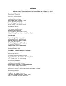 APPENDIX B Membership of Commission and its Committees (as of March 31, 2011) COMMISSION MEMBERS Institutional Representatives: Lise Dubois, New Brunswick David Stewart, New Brunswick (Chair)