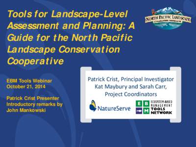 Tools for Landscape-Level Assessment and Planning: A Guide for the North Pacific Landscape Conservation Cooperative EBM Tools Webinar