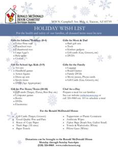 3838 N. Campbell Ave. Bldg. 6, Tucson, AZ[removed]HOLIDAY WISH LIST For the health and safety of our families, all donated items must be new Gifts for Infants/Toddlers (0-4)  Fisher Price toys
