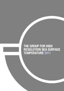 THE GROUP FOR HIGH RESOLUTION SEA SURFACE TEMPERATURE 2011 GHRSST 2011