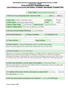 Secure Rural Schools and Community Self-Determination Act of 2000 Public Law[removed]Title II Project Submission Form Uinta-Wasatch-Cache National Forest Advisory Committee Project Number (Assigned by Designated Federal 