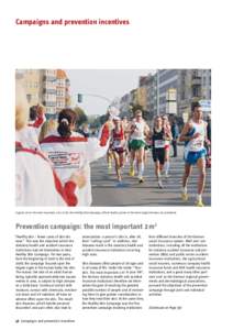 Campaigns and prevention incentives  A good run for the most important 2 m2 in life: the Healthy Skin Campaign, official health partner of the three largest German city marathons Prevention campaign: the most important 2